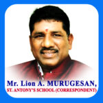 Mr. Lion A. Murugesan<br> (Correspondent of St.Antony’s School)